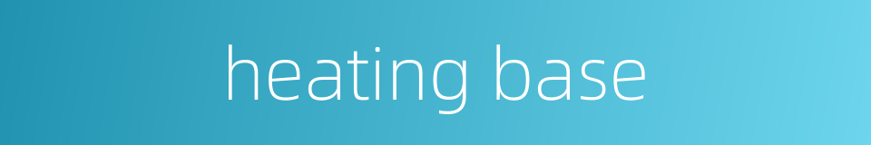 heating base的同义词