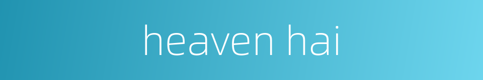 heaven hai的同义词