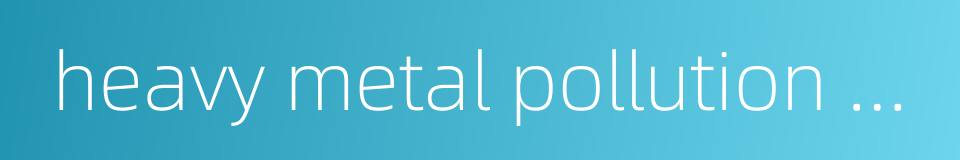 heavy metal pollution of soil的同义词