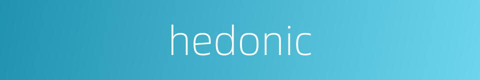 hedonic的同义词
