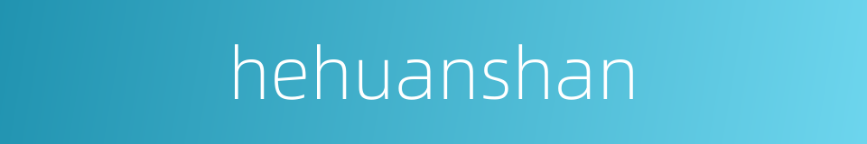 hehuanshan的同义词