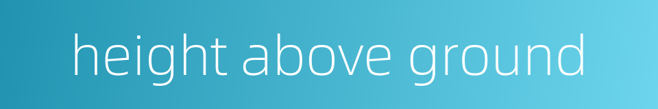 height above ground的同义词