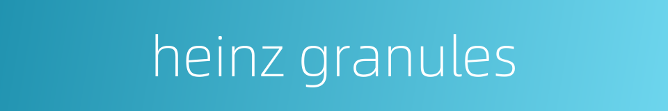 heinz granules的同义词