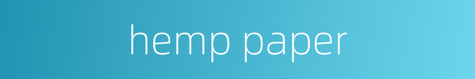 hemp paper的同义词