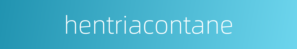 hentriacontane的同义词