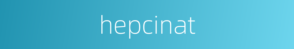 hepcinat的同义词