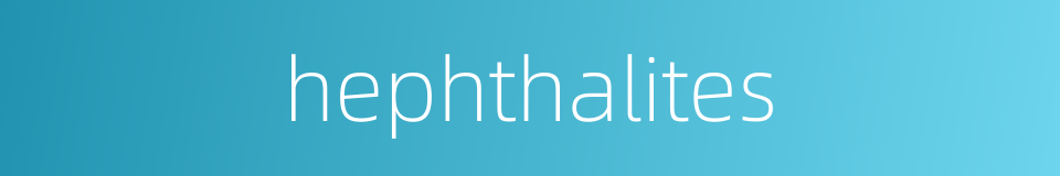 hephthalites的同义词