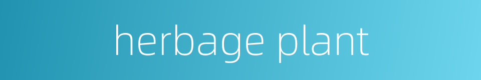 herbage plant的同义词