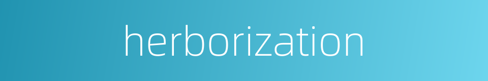 herborization的同义词