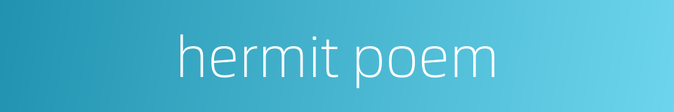 hermit poem的同义词