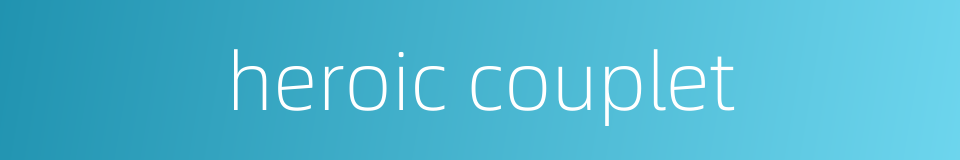 heroic couplet的同义词