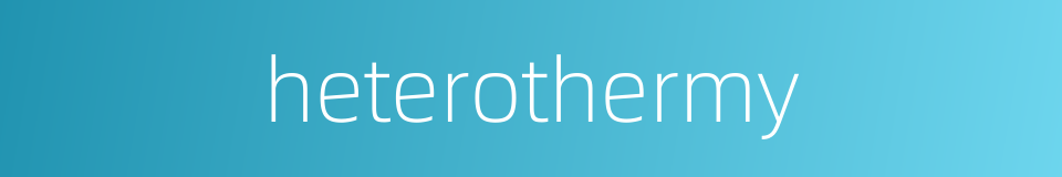 heterothermy的同义词