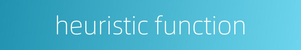 heuristic function的同义词