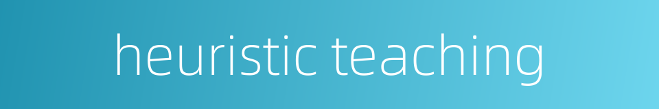 heuristic teaching的同义词