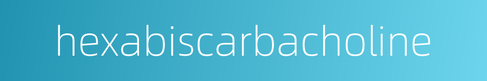 hexabiscarbacholine的同义词