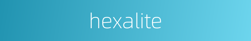 hexalite的同义词