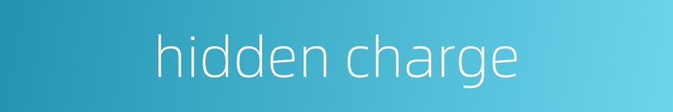 hidden charge的同义词