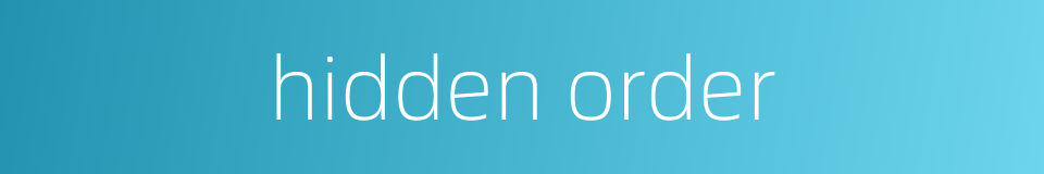 hidden order的同义词