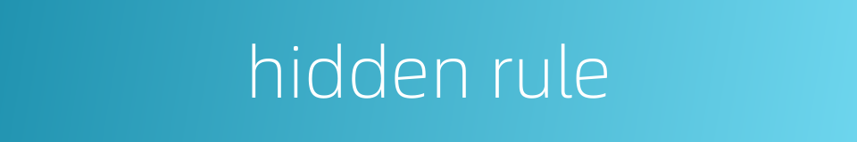 hidden rule的同义词