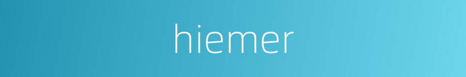 hiemer的同义词