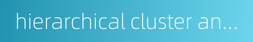 hierarchical cluster analysis的同义词