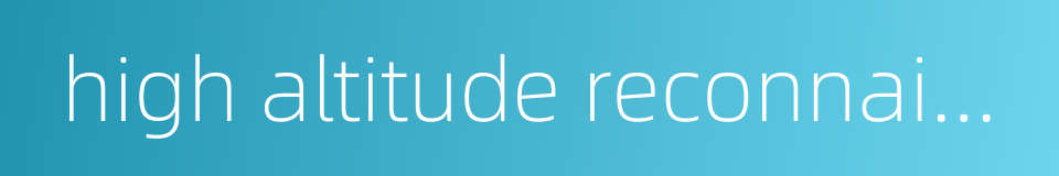 high altitude reconnaissance plane的同义词