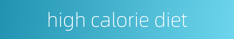 high calorie diet的同义词