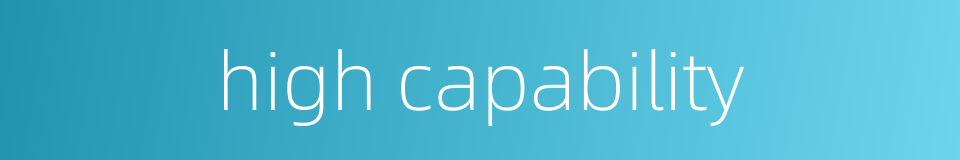 high capability的同义词