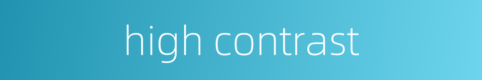 high contrast的同义词