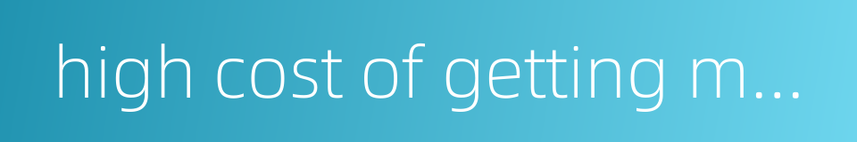 high cost of getting medical treatment的同义词