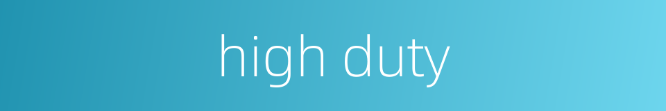 high duty的同义词