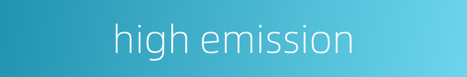 high emission的同义词