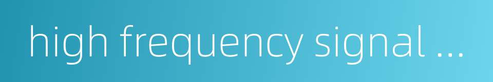 high frequency signal generator的同义词