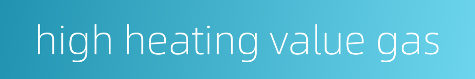 high heating value gas的同义词