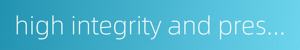high integrity and prestige的同义词