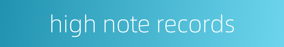high note records的同义词