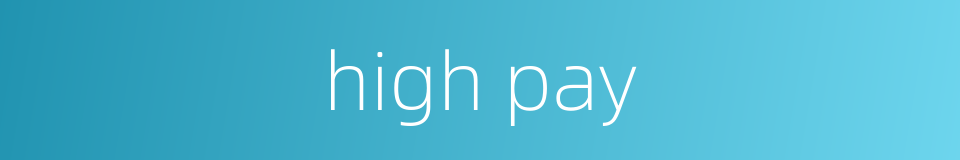 high pay的同义词