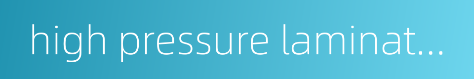 high pressure laminated flooring的同义词