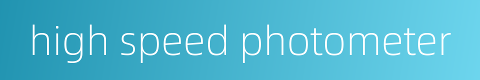 high speed photometer的同义词