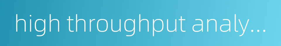high throughput analysis的同义词