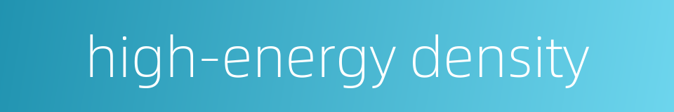 high-energy density的同义词