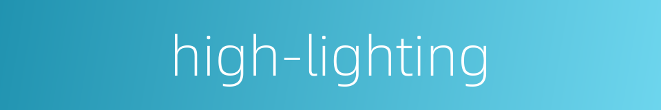 high-lighting的同义词
