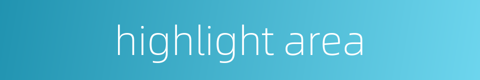highlight area的同义词