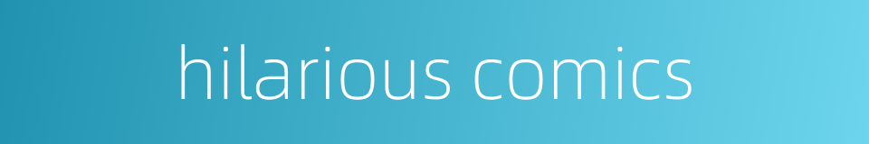 hilarious comics的同义词