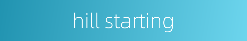 hill starting的同义词
