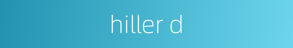 hiller d的同义词