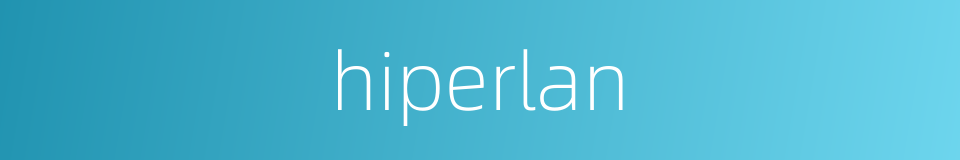 hiperlan的同义词