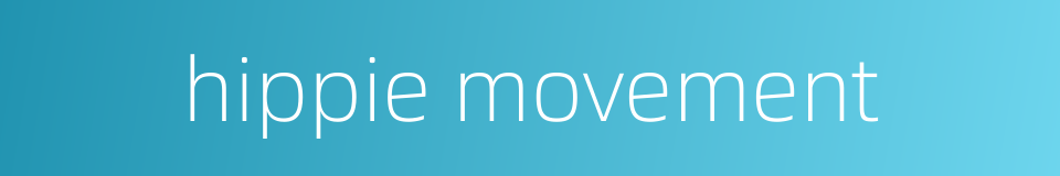 hippie movement的同义词