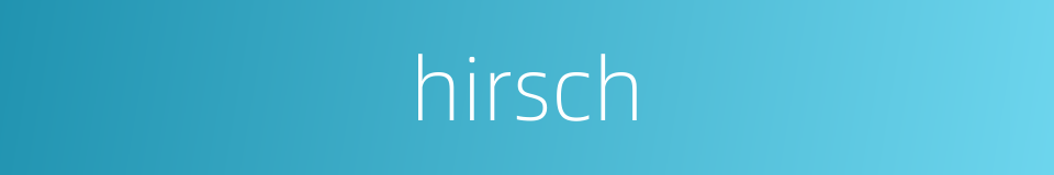 hirsch的同义词