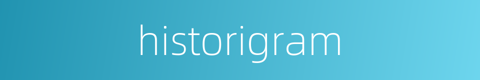 historigram的同义词